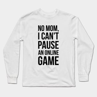 Funny Gaming T-Shirt - Video Game Humor Tee Long Sleeve T-Shirt